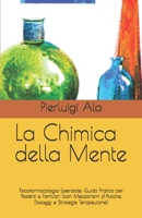 La Chimica della Mente: Psicofarmacologia Essenziale: Guida Pratica per Pazienti e Familiari (con Meccanismi d’Azione, Dosaggi e Strategie ... che aiutano la mente) (Italian Edition) B0DXTWP1FZ Book Cover