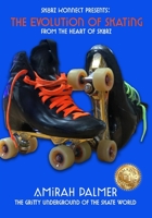 The Evolution of Skating: From the Heart of SK8RZ 1667132156 Book Cover