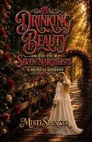 Drinking Beauty and the Seven Narcissists: A Musical Journey B0H9FRW6TX Book Cover