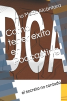 Como tener exito en Podcasting: el secreto no contado B093WBRBQT Book Cover