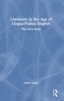 Literature in the Age of Lingua Franca English: The Zero Style 1032861541 Book Cover