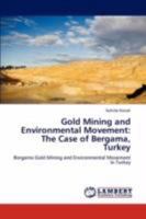Gold Mining and Environmental Movement: The Case of Bergama, Turkey: Bergama Gold Mining and Environmental Movement in Turkey 3846553344 Book Cover