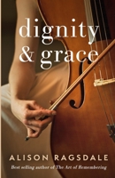 Dignity and Grace 1733037756 Book Cover