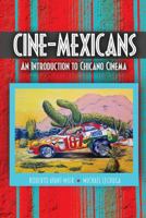 Cine-Mexicans : An Introduction to Chicano Cinema 1524949701 Book Cover