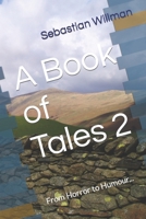 A Book of Tales 2: From Horror to Humour... 1073050572 Book Cover