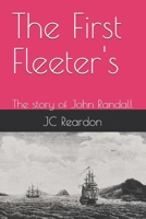 The First Fleeter's: The story of John Randall (Australian First Fleet) B0DTTSH64S Book Cover