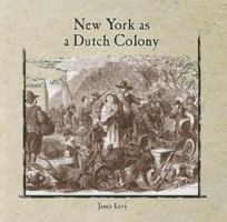 New York as a Dutch Colony 0823984036 Book Cover
