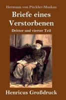 Briefe eines Verstorbenen (Großdruck): Dritter und vierter Teil (German Edition) 3847824244 Book Cover