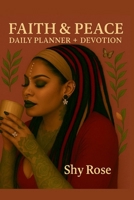 Faith and Peace: Daily Planner + Devotion B0GG5MTG69 Book Cover