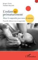 L'enfant né prématurément: Mieux le comprendre pour mieux le soutenir Nouvelle édition revue et augmentée Nouvelle édition revue et augmentée (French Edition) 2343222061 Book Cover
