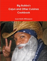 Big Bubba's Cajun and Other Cuisines Cookbook 1312389931 Book Cover