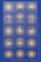 Across the Boundaries of Belief: Contemporary Issues in the Anthropology of Religion 0813326958 Book Cover