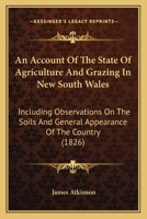 An Account of the State of Agriculture & Grazing in New South Wales 1021331988 Book Cover