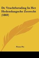 De Vrachtbetaling In Het Hedendaagsche Zeerecht (1869) 116041551X Book Cover