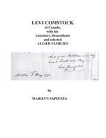 LEVI COMSTOCK of Canada, with his Ancestors, Descendants and selected ALLIED FAMILIES 1072231239 Book Cover