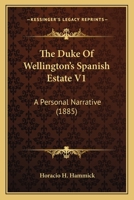 The Duke of Wellington's Spanish Estate 1358616272 Book Cover