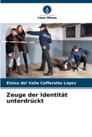 Zeuge der Identität unterdrückt (German Edition) 6206556107 Book Cover