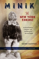 Give Me My Father's Body: The Life of Minik, the New York Eskimo 1883642531 Book Cover