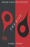 The Rise From Pain to Passion 1688886486 Book Cover
