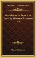 Miscellanies In Prose And Verse By Thomas Chatterton 1120006775 Book Cover