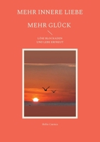 Mehr innere Liebe mehr Glück: Löse Blockaden und lebe erfreut 3819297928 Book Cover