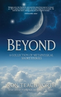 Beyond: A Collection of Metaphysical Short Stories 0970939205 Book Cover