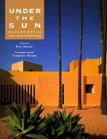 Under the Sun: Desert Style and Architecture 0821222260 Book Cover