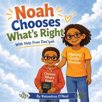 Noah Chooses What's Right B0GNSPRFS9 Book Cover