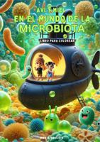 Avi y Miel en el Mundo de la Microbiota: Libro para Colorear (Spanish Edition) B0DQ5CWT26 Book Cover
