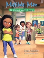 Matilda Mae is Green With Envy B0BR9W4S4Z Book Cover