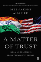 A Matter Of Trust: India-US Relations from Truman to Trump 9354894550 Book Cover
