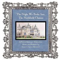 The Night We Broke Into The Northfield Chateau 0615249795 Book Cover