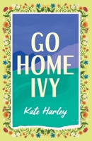 Go Home, Ivy 106835450X Book Cover
