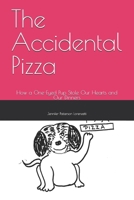The Accidental Pizza: How a One-Eyed Pup Stole Our Hearts and Our Dinners B0HF47B482 Book Cover