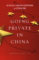 Going Private in China: The Politics of Corporate Restructuring and System Reform in the PRC 1931368228 Book Cover