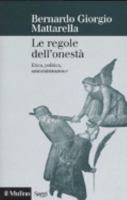 Le regole dell'onestà. Etica, politica, amministrazione 8815118241 Book Cover