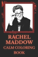 Rachel Maddow Calm Coloring Book: Art inspired By An Iconic Rachel Maddow B0939M9TSP Book Cover