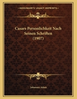 Casars Personlichkeit Nach Seinen Schriften (1907) 1169414443 Book Cover