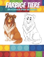 FARBIGE TIERE - Malbuch Für Kinder (German Edition) B08J579C68 Book Cover