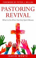 Pastoring Revival: What to Do After the Holy Spirit Moves 1733128581 Book Cover