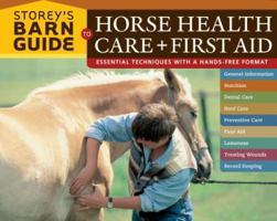 Storey's Barn Guide to Horse Health Care + First Aid (Storey's Barn Guide)