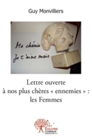 Lettre ouverte à nos plus chères ennemies: les femmes: (ou comment déplaire à la moitié de l'humanité) (French Edition) 2332496572 Book Cover