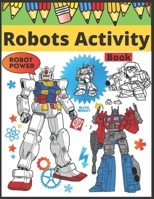 Robots Activity Book Robot Power: Coloring Solar System - Spaceship, Cosmos, Rocket, Sun, Planets, Stars, Earth and Moon for Kids Ages 4-8 B08TS7BYZL Book Cover
