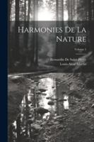 Harmonies De La Nature; Volume 1 1022512188 Book Cover
