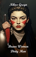 Brave Women Dirty Men: A Dark Romance 618005715X Book Cover