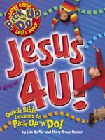 Jesus 4 U! (Pick Up 'n' Do) 0781440696 Book Cover