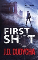First Shot 1724797026 Book Cover