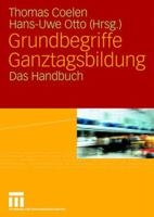 Grundbegriffe Ganztagsbildung: Das Handbuch 3531153676 Book Cover