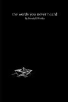 The Words You Never Heard B0BR2N9YPV Book Cover