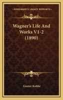 Wagner’s Life And Works V1-2 1166202429 Book Cover